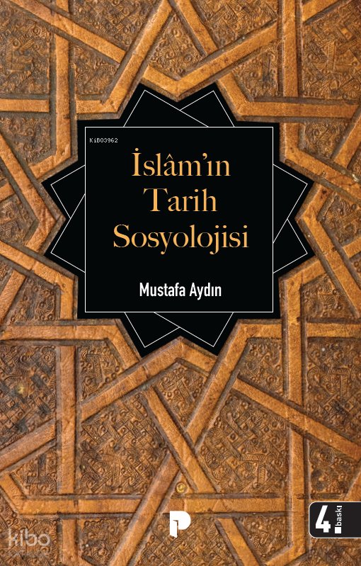 İslam'ın Tarih Sosyolojisi - Mustafa Aydın