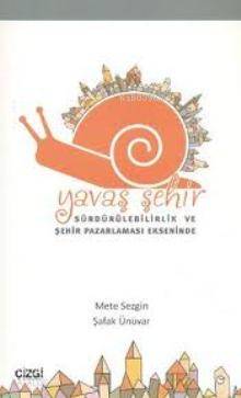 Yavaş Şehir - Mete Sezgin, Şafak Ünüvar