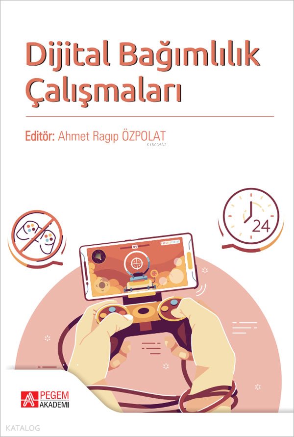Dijital Bağımlılık Çalışmaları - Kolektif