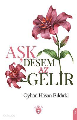 Aşk Desem Az Gelir - Oyhan Hasan Bıldırki