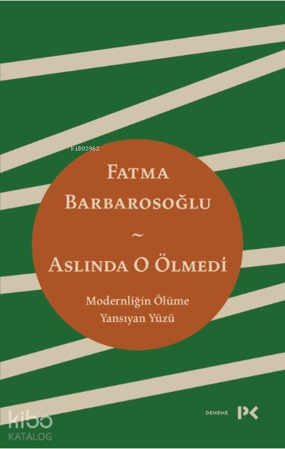 Aslında O Ölmedi