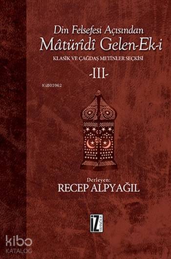 Din Felsefesi Açısından Matüridi Gelen-Ek-i - Recep Alpyağıl