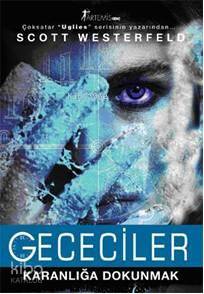 Çok Satan "uglies" Serisinin Yazarından...| Gececiler - Scott Westerfeld