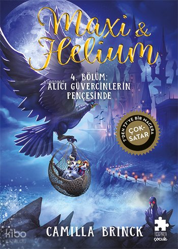 Maxi ve Helium - 4 Bölüm: Alıcı Güvercinlerin Pençesinde (Ciltli) - Camilla Brinck
