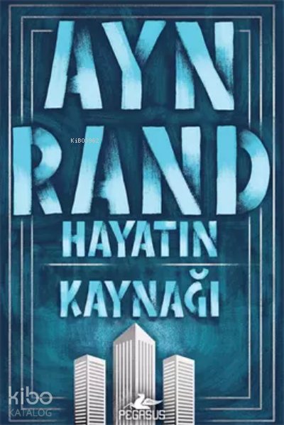Hayatın Kaynağı - Ayn Rand