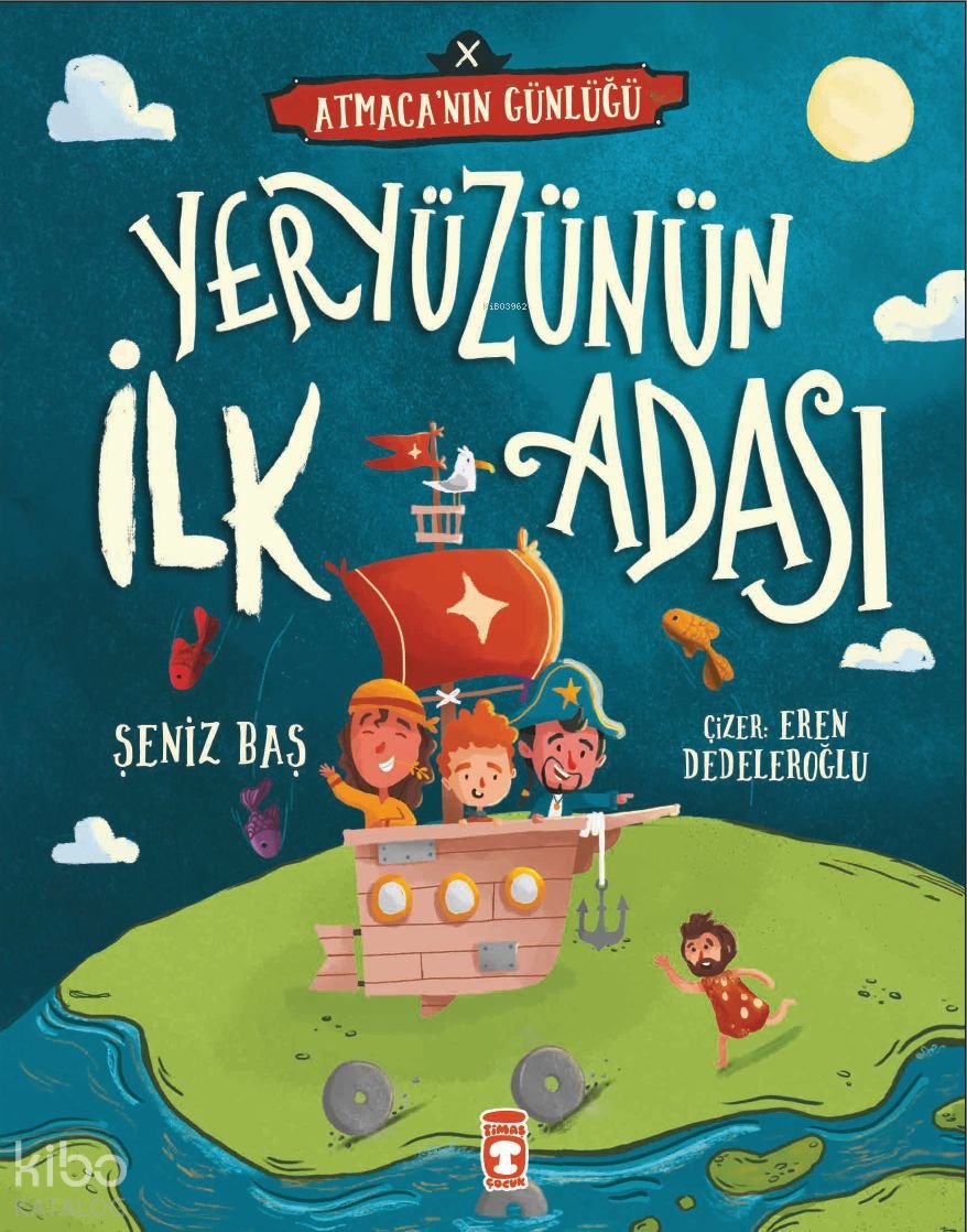 Yeryüzünün İlk Adası - Atmaca'nın Günlüğü - Şeniz Baş