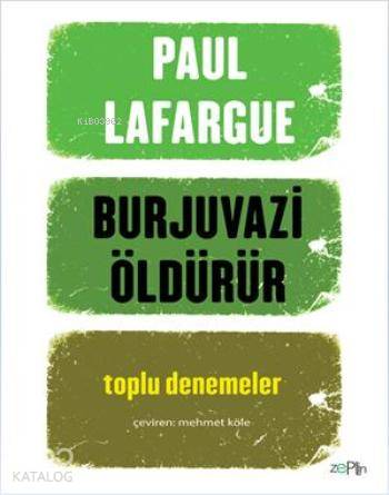 Burjuvazi Öldürür - Paul Lafargue