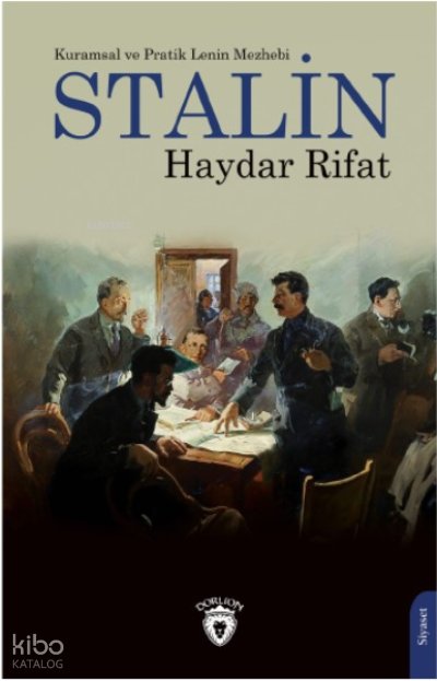 Kuramsal ve Pratik Lenin Mezhebi Stalin - Haydar Rifat