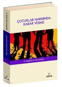 Çocuklar Hakkında Karar Verme - H. Rudolph Schaffer