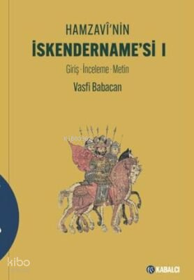 Hamzavi'nin İskendername'si 1 - Giriş - İnceleme - Metin - Vasfi Babacan