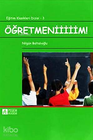 Öğretmeniiiiim! - Nilgün Baltalıoğlu