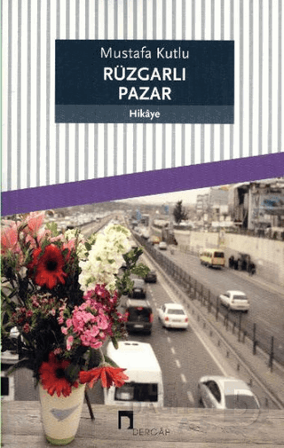 RÜZGARLI PAZAR / MUSTAFA KUTLU