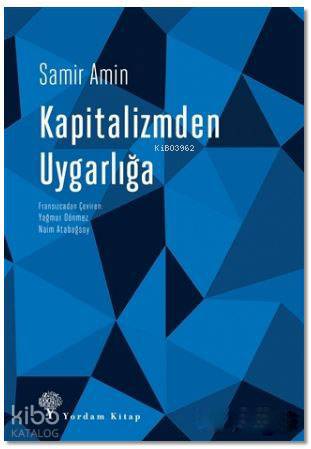 Kapitalizmden Uygarlığa - Samir Amin