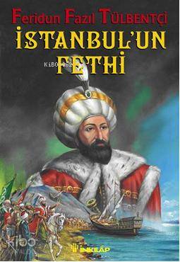 İstanbul'un Fethi - Feridun Fazıl Tülbentçi