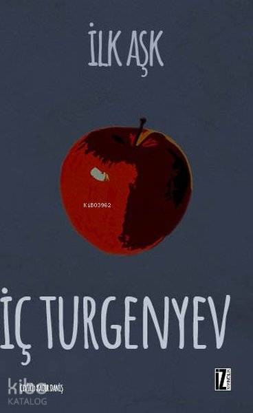 İlk Aşk - İvan Sergeyeviç Turgenyev