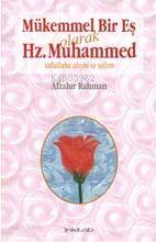 Mükemmel Bir Eş Olarak Hz. Muhammed (s.a.v) - Afzalur Rahman