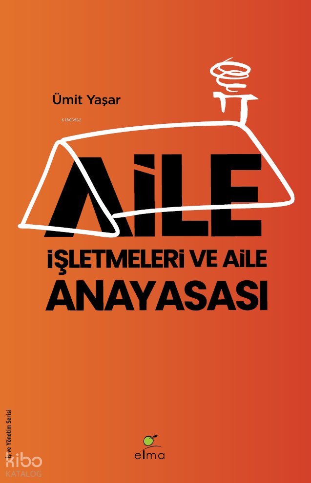 Aile İşletmeleri ve Aile Anayasası - Ümit Yaşar