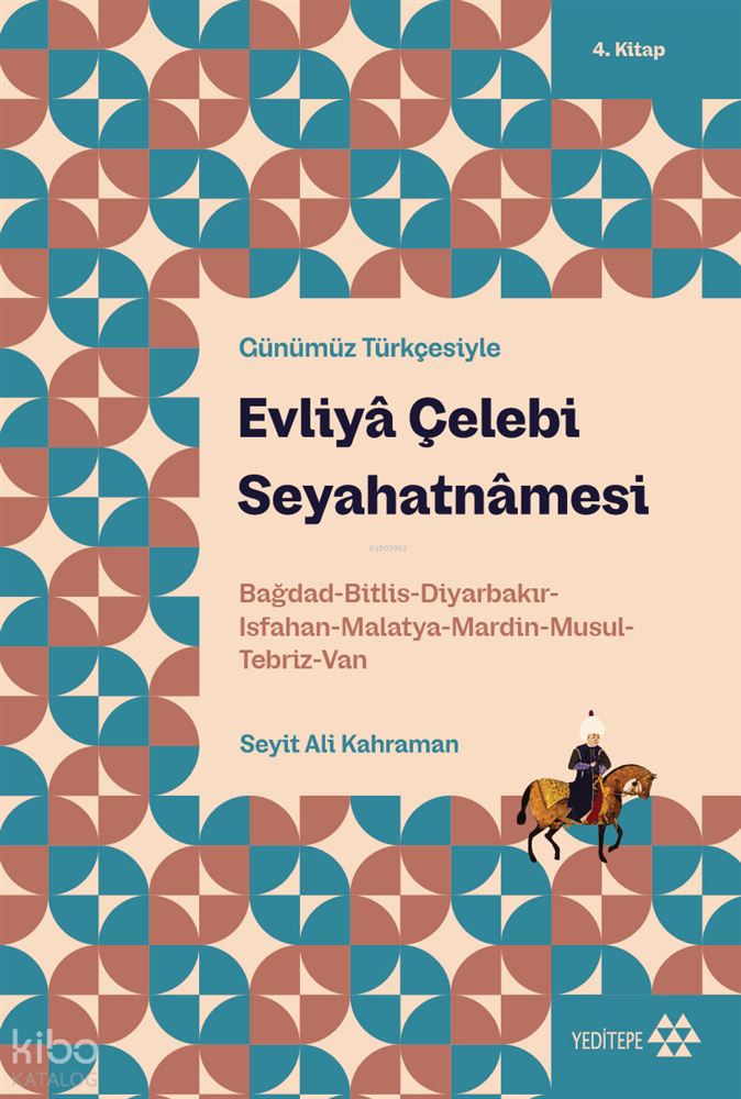 EVLİYA ÇELEBİ SEYAHATNAMESİ - 4