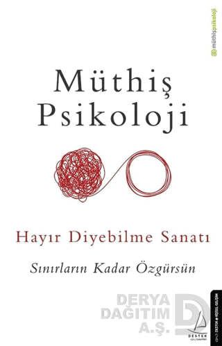 MÜTHİŞ PSİKOLOJİ - HAYIR DİYEBİLME SANATI