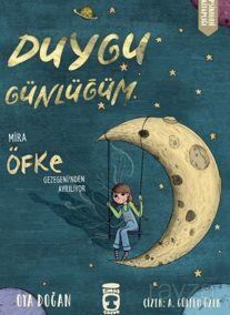 DUYGU GÜNLÜĞÜM - MİRA ÖFKE GEZEGENİNDEN...