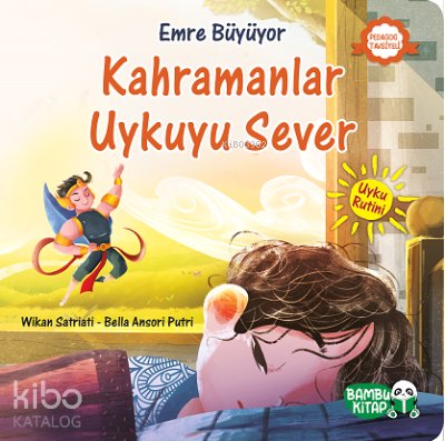 Emre Büyüyor – Kahramanlar Uykuyu Sever - Wikan Satriati