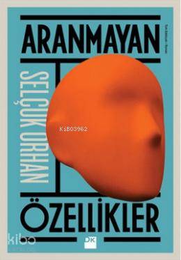 Aranmayan Özellikler - Selçuk Orhan