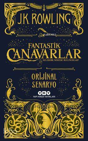 Fantastik Canavarlar Nelerdir, Nerede Bulunurlar? - J. K. Rowling