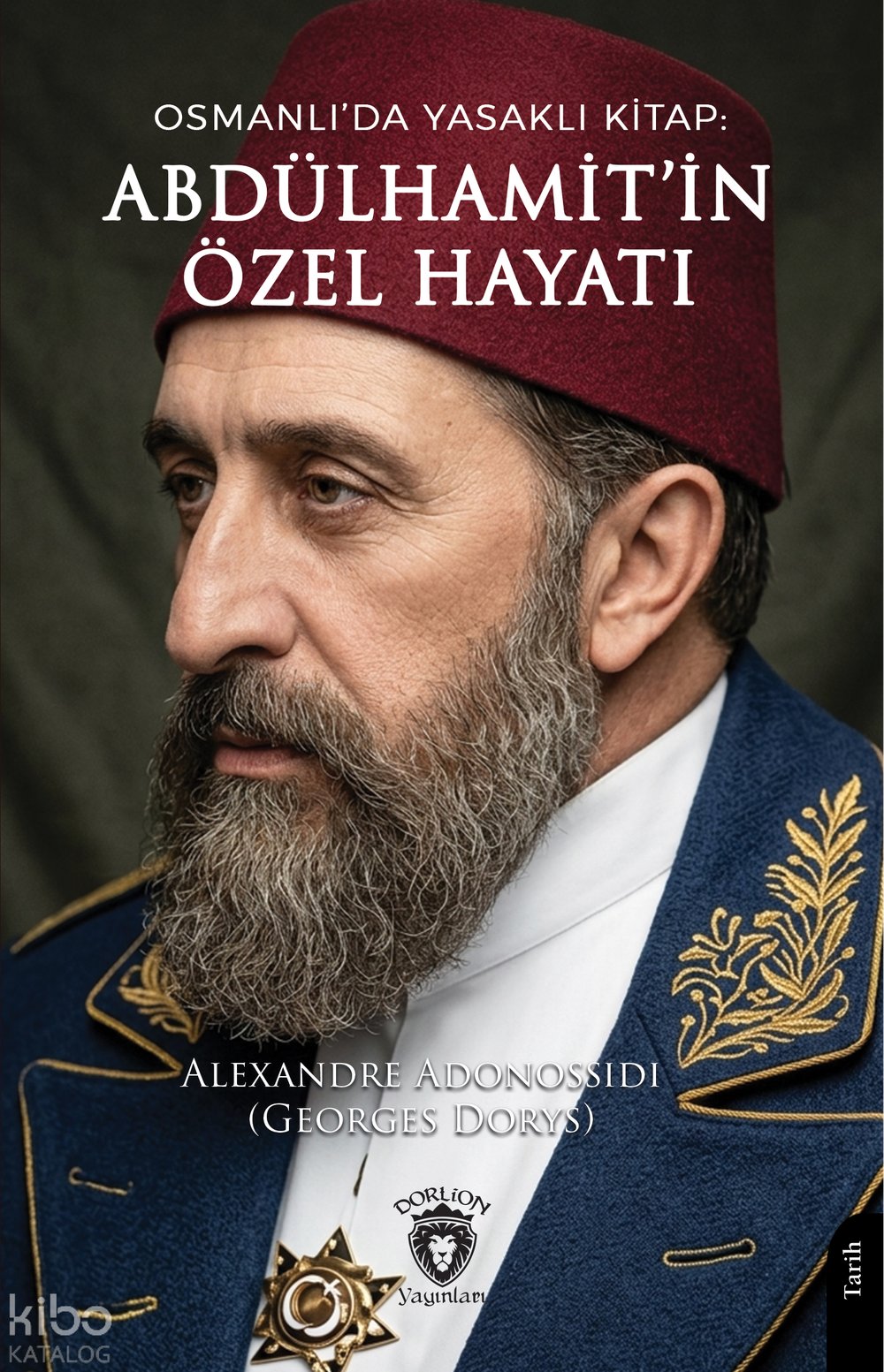 Osmanlı’da Yasaklı Kitap: Abdülhamit’in Özel Hayatı