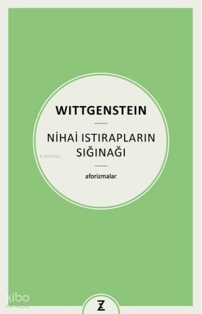 Nihai Istırapların Sığınağı - Aforizmalar - Ludwig Wittgenstein