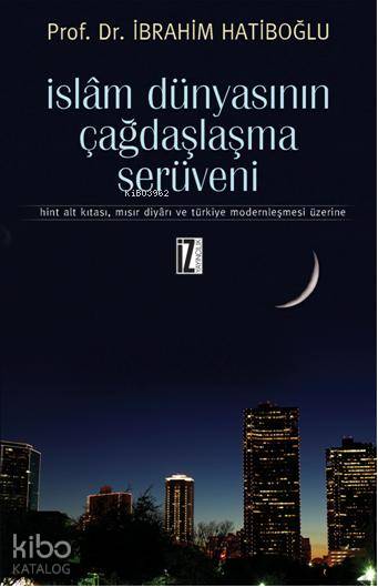 İslam Dünyasının Çağdaşlaşma Serüveni