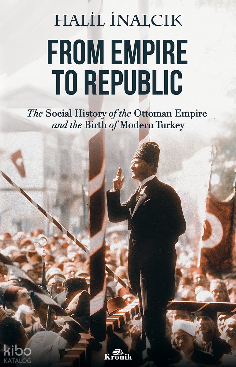 From Empire To Republic - Halil İnalcık