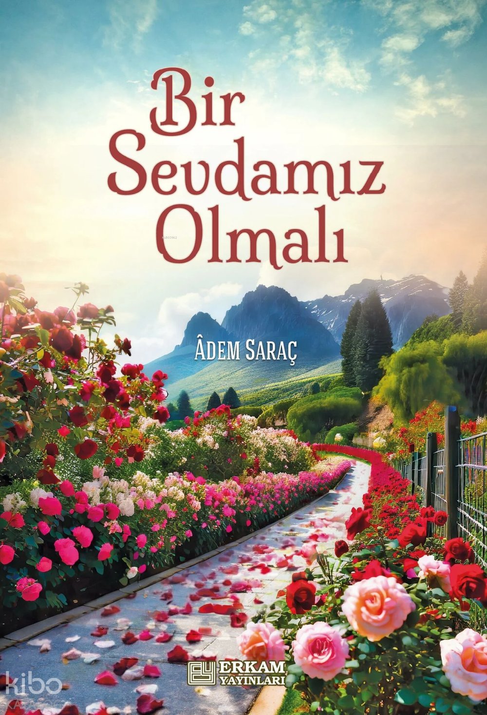 Bir Sevdamız Olmalı - Adem Saraç