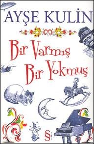Bir Varmış Bir Yokmuş - Ayşe Kulin