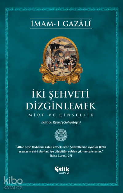 İKİ ŞEHVETİ DİZGİNLEMEK