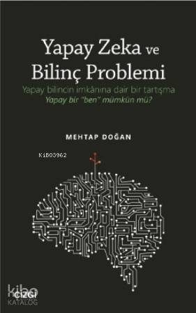 Yapay Zeka ve Bilinç Problemi