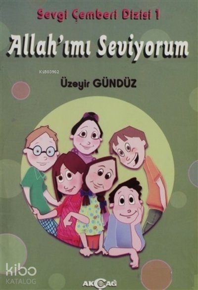 Allah'ımı Seviyorum - Sevgi Çemberi Dizisi 1 - Üzeyir Gündüz