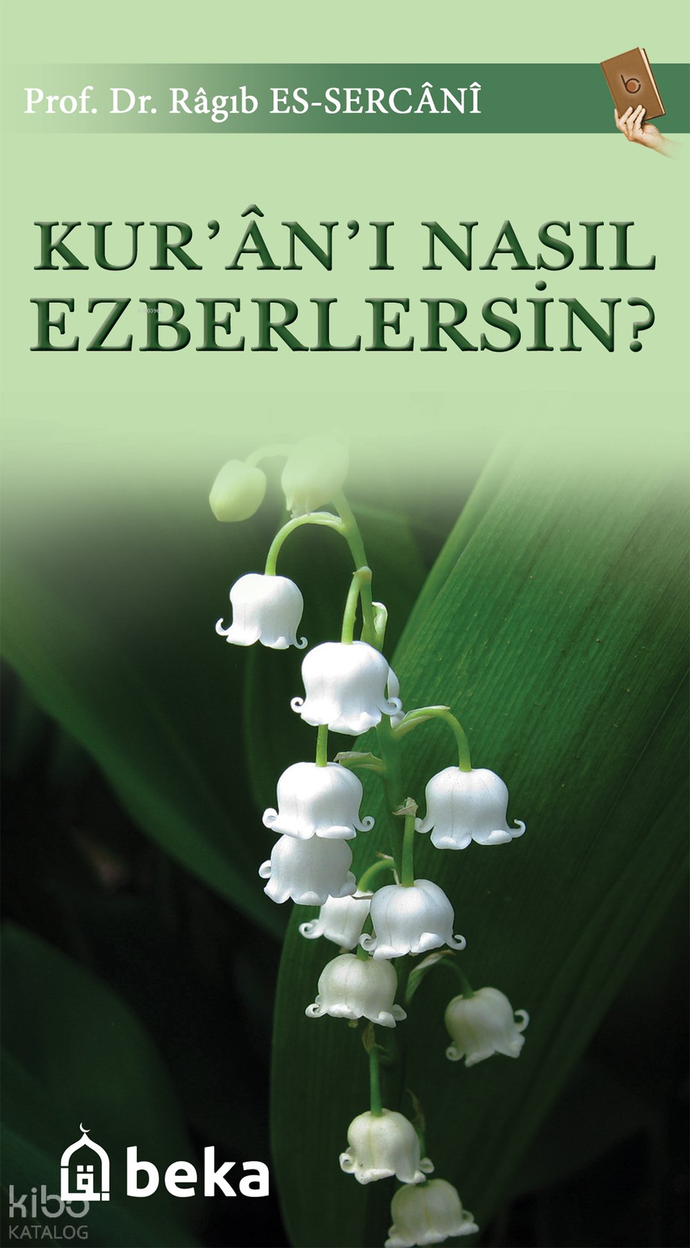 Kuranı Nasıl Ezberlersin? - Ragıb es-Sercani