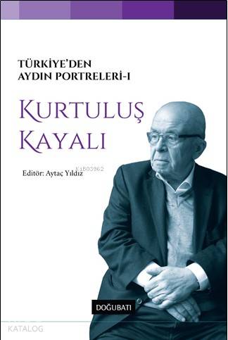 Türkiye'den Aydın Portreleri 1 - Kurtuluş Kayalı