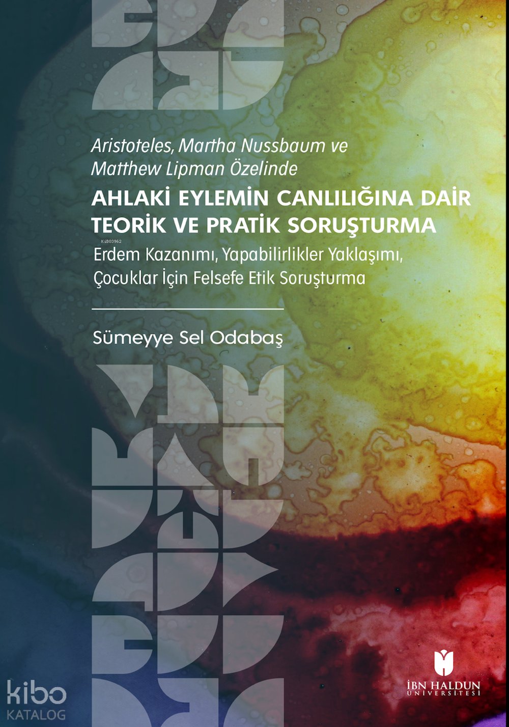 Aristoteles, Martha Nussbaum ve Matthew Lipman Özelinde - Ahlaki Eylemin Canlılığına Dair Teorik ve Pratik Soruşturma