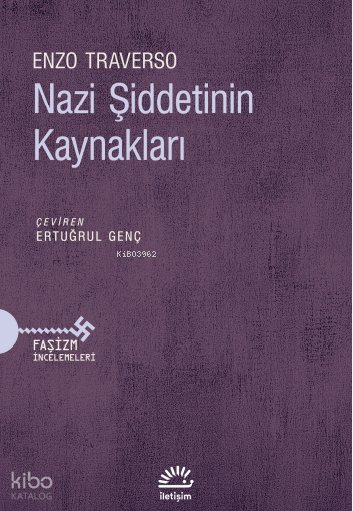 Nazi Şiddetinin Kaynakları - Enzo Traverso