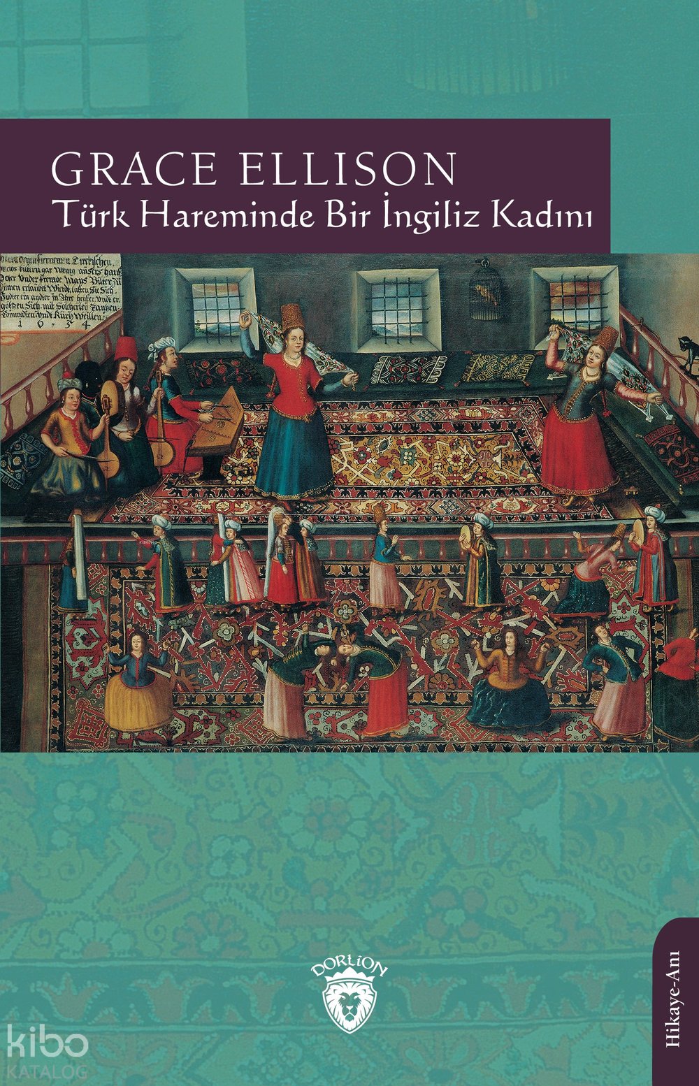 Türk Hareminde Bir İngiliz Kadını - Grace Ellison