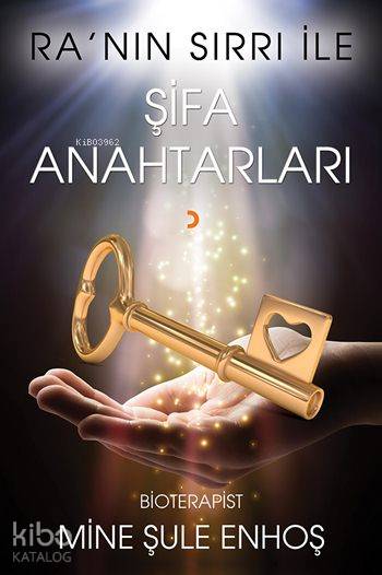 Ra'nın Sırrı İle Şifa Anahtarları (Ciltli)