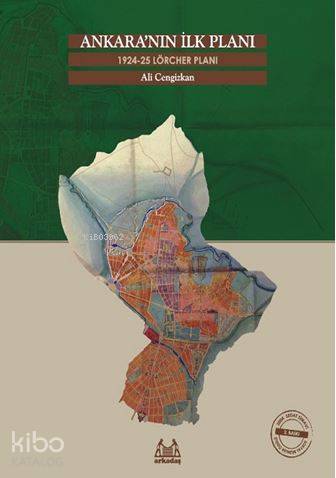 Ankara'nın İlk Planı - 1924-25 Lörcher Planı - Ali Cengizkan