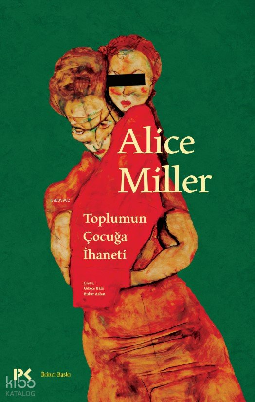 Toplumun Çocuğa İhaneti - Alice Miller