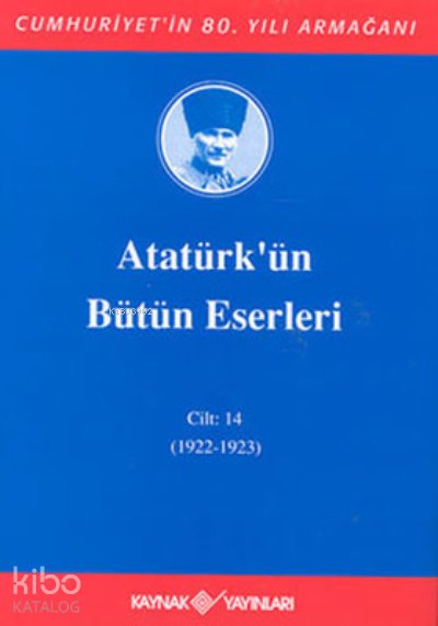 Atatürk'ün Bütün Eserleri Cilt: 14 (1922 - 1923)