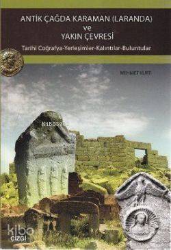 Antik Çağda Karaman (Laranda) ve Yakın Çevresi - Mehmet Kurt