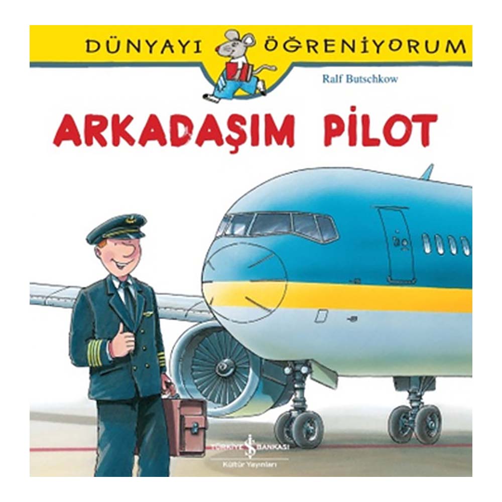 DÜNYAYI ÖĞRENİYORUM - ARKADAŞIM PİLOT