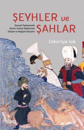 Şeyhler ve Şahlar - Zekeriya Işık