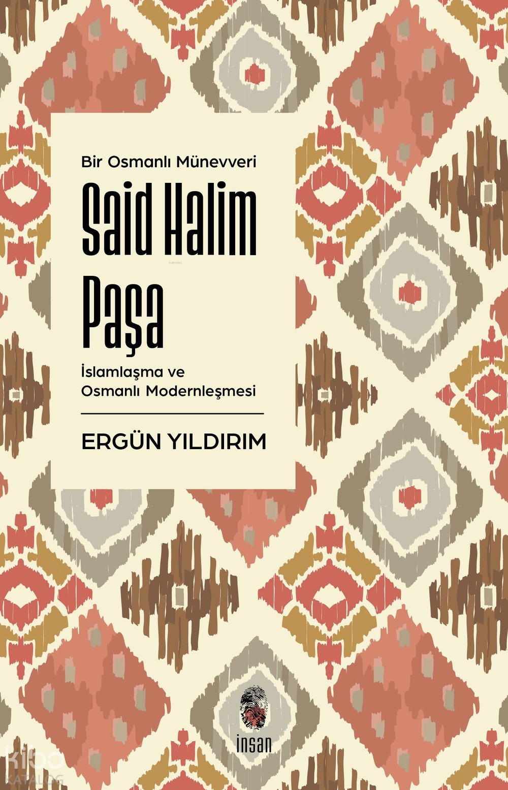 Bir Osmanlı Münevveri Said Halim Paşa - Ergün Yıldırım