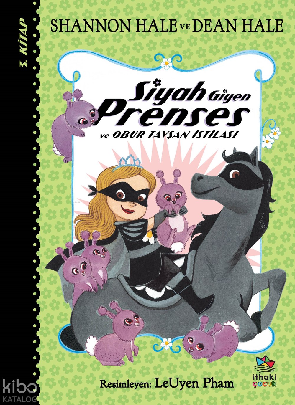 Siyah Giyen Prenses ve Obur Tavşan İstilası - Shannon Hale